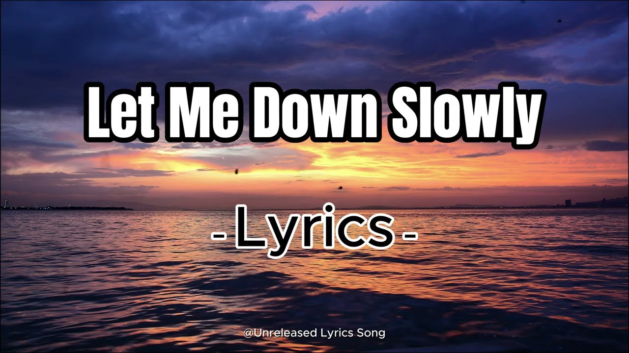 Let Me Down Slowly | Sad Emotional Original English Love Song | Heartbreak Ballad (Lyrics)