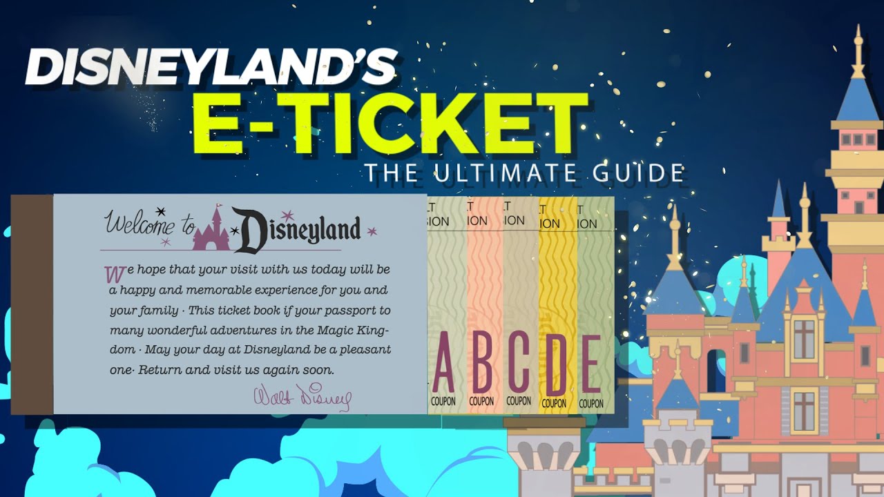 Disneyland's E-ticket, the Ultimate Guide.