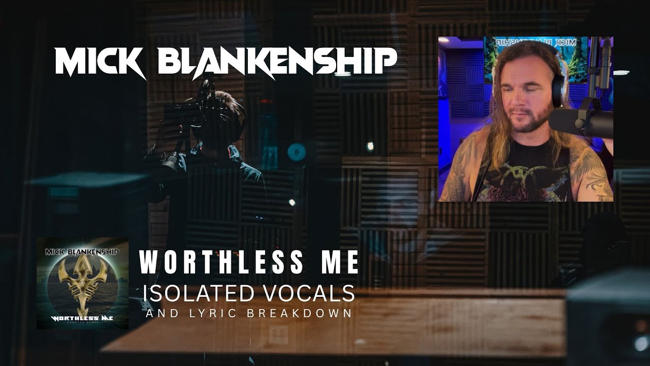Mick Blankenship | Worthless Me | Vocal Breakdown