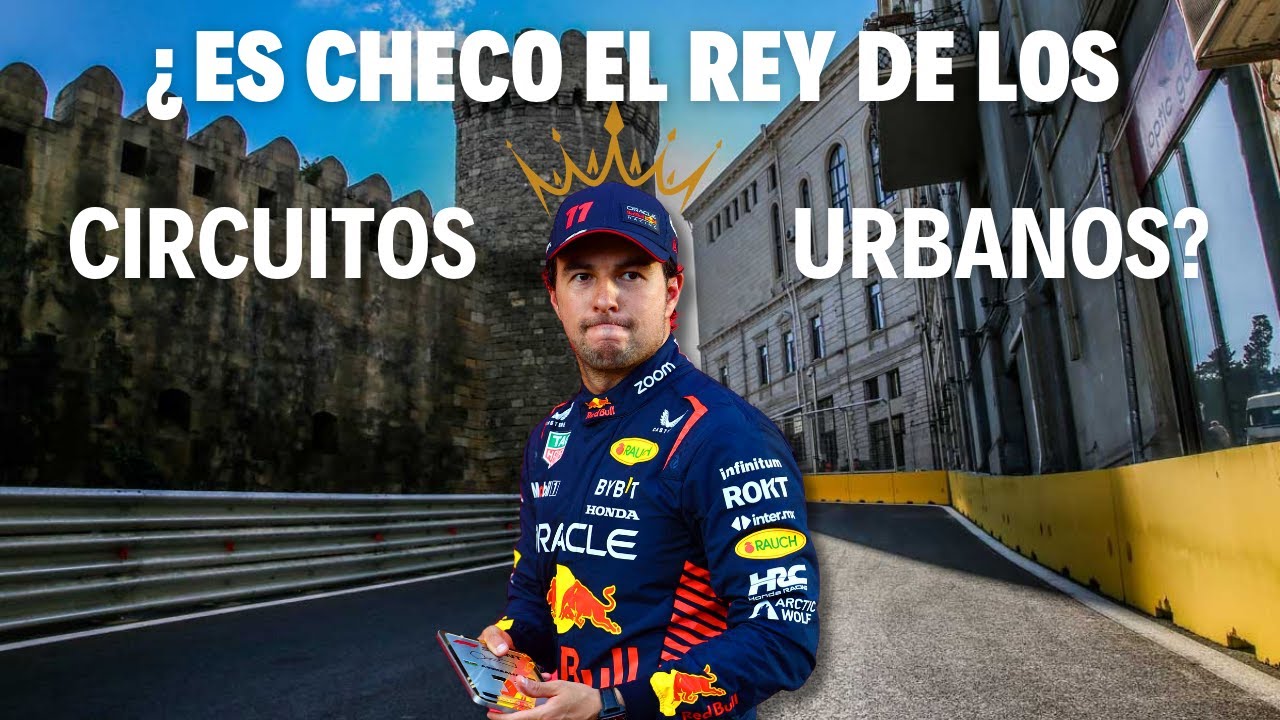 &iquest;Es Realmente Checo P&eacute;rez el Rey de los Circuitos Urbanos?