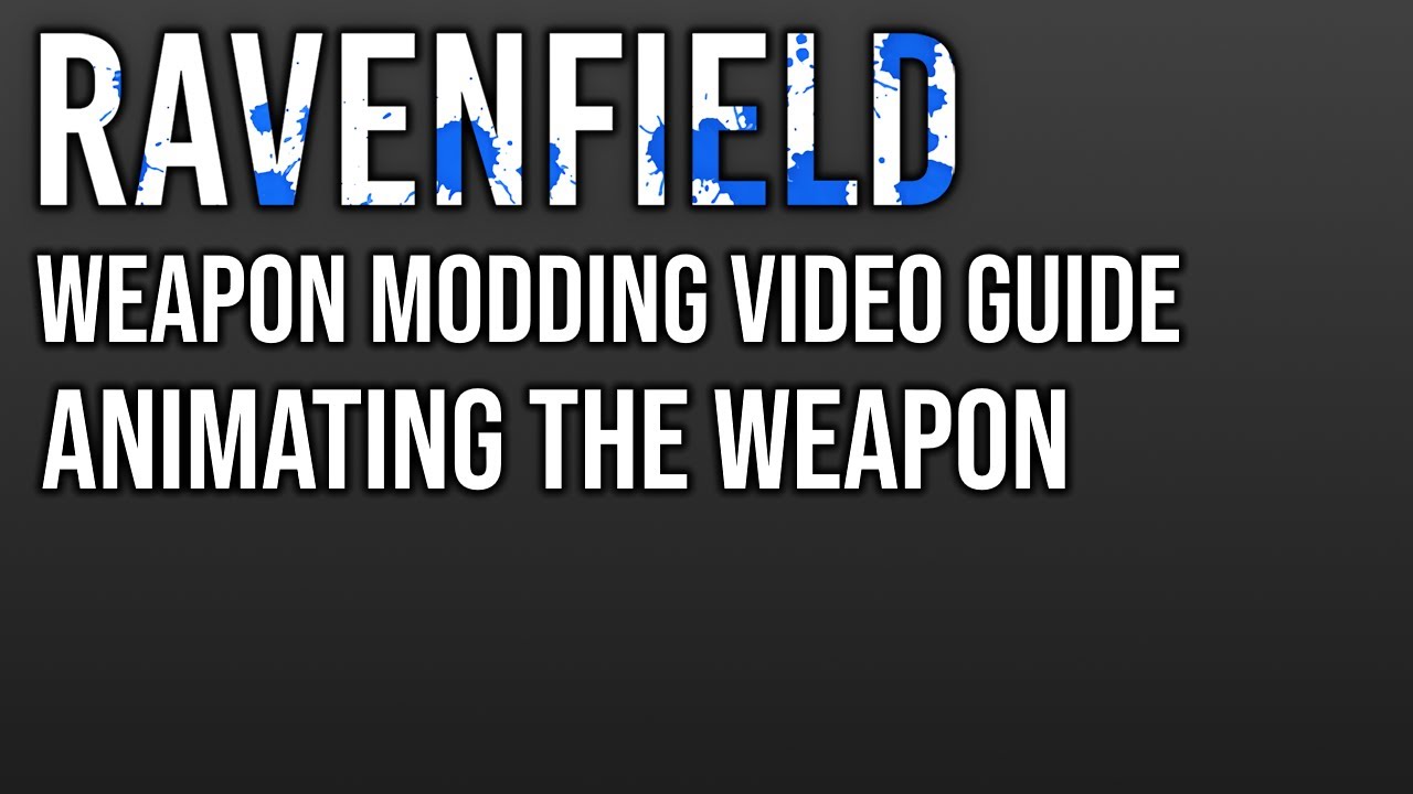 Animating the Weapon - Ravenfield Basic Weapon Modding