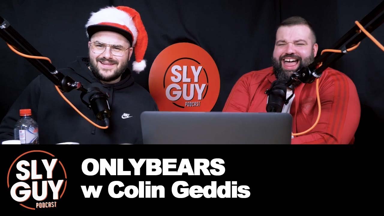 SLY GUY PODCAST- 22/12/12- ONLYBEARS w Colin Geddis