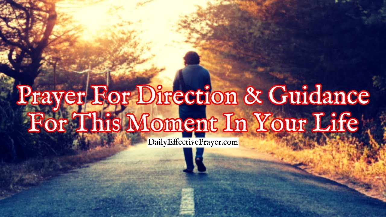 Prayer For Direction and Guidance For This Moment In Your Life