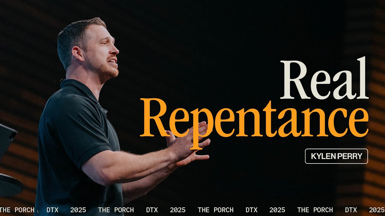 Real Repentance // Kylen Perry // The Porch // Watemark Community Church