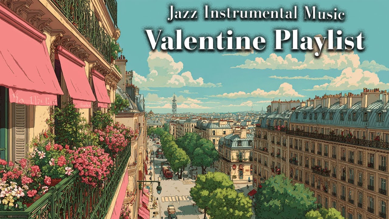𝐕𝐚𝐥𝐞𝐧𝐭𝐢𝐧𝐞 𝐢𝐧 𝐏𝐚𝐫𝐢𝐬 🌹 French Instrumental Music Playlist | Lovely Jazz Tunes