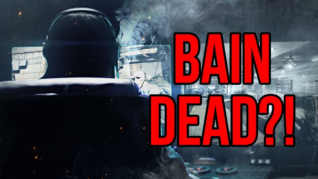 [Payday 2] Bain is DEAD?!