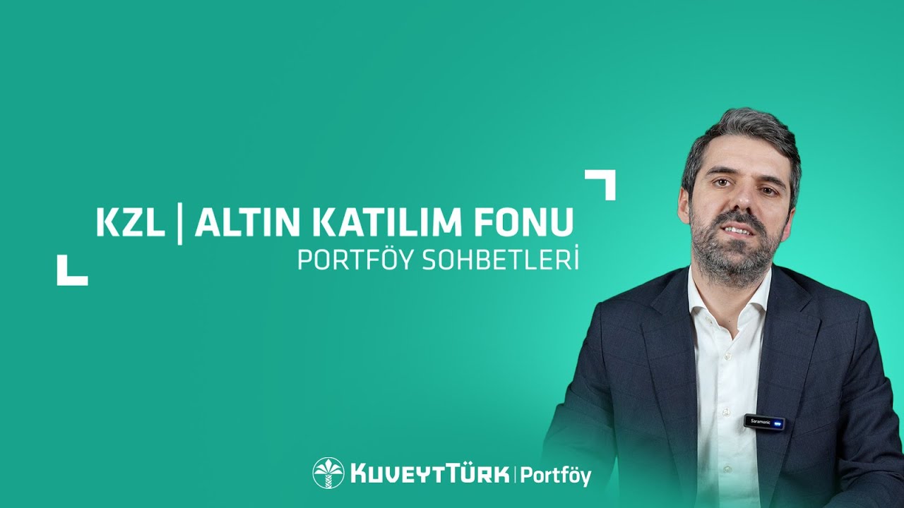 Portf&ouml;y Sohbetleri | &ldquo;KZL | Altın Katılım Fonu&rdquo; Ahmet Nalcı