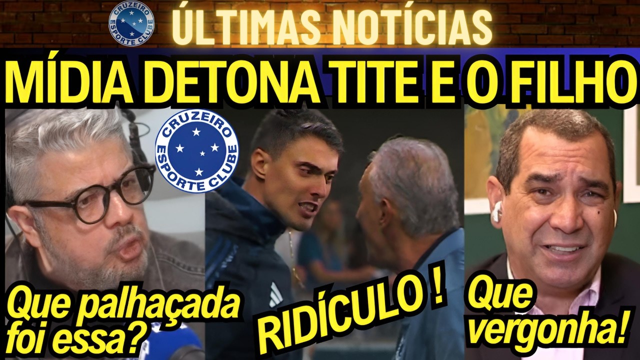 🦊IMPRENSA DETONA TITE E O FILHO APÓS DISCUSSÃO NO CLÁSSICO ENTRE CRUZEIRO E AMÉRICA-MG!