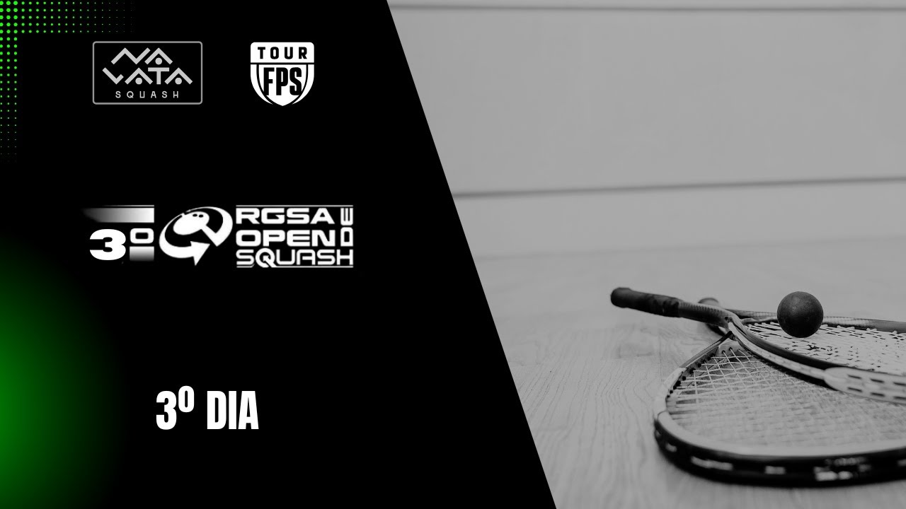 RGSA Open de Squash | Dia 3