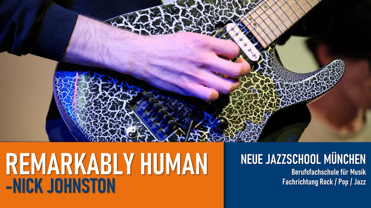 Remarkably Human - Nick Johnston (Jazzschool Cover)