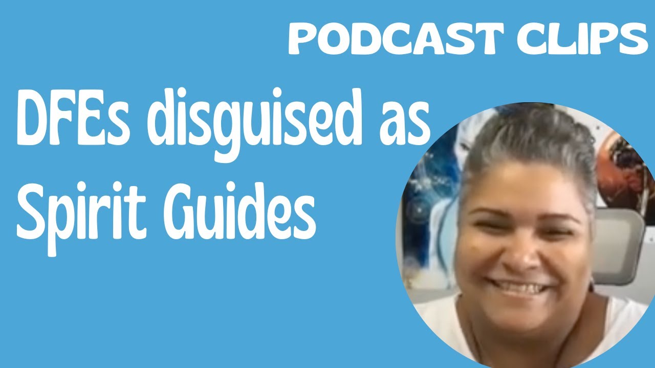DFEs disguised as Spirit Guides QHHT Spirit Releasement Therapy