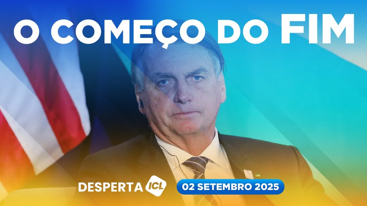 DESPERTA ICL - 02/09/25 -  BOLSONARO E MAIS 7 GOLPISTAS COMEÇAM A SER JULGADOS HOJE PELO STF