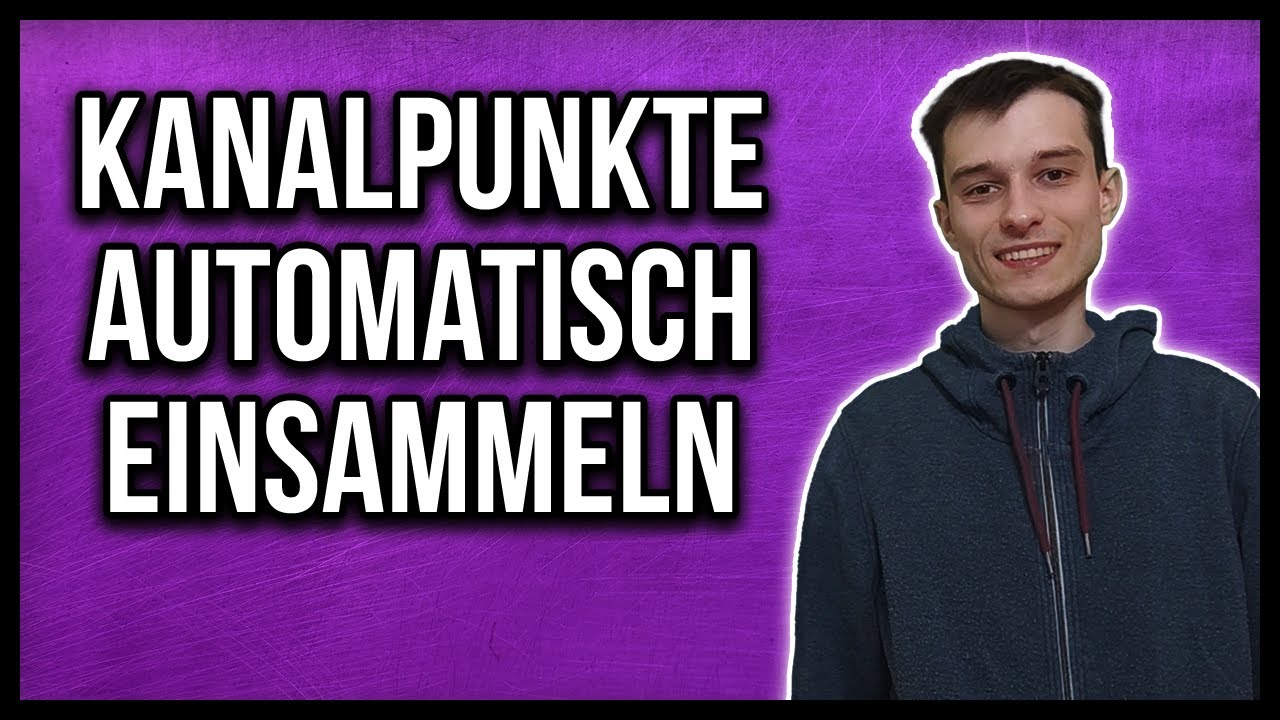 Twitch Kanalpunkte automatisch einsammeln Tutorial deutsch [2021]