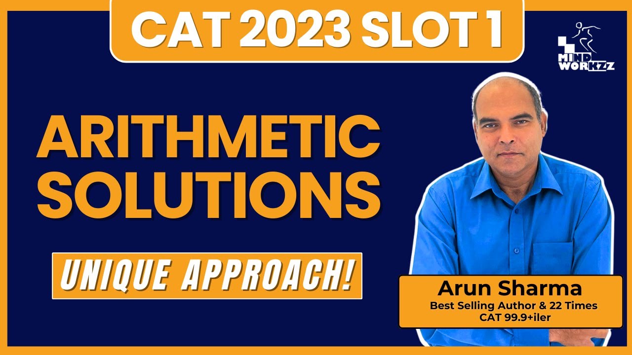 CAT 2023 Arithmetic Slot 1 All Questions Solved by Arun Sharma! CAT PYQ Series with BEST SOLUTIONS!