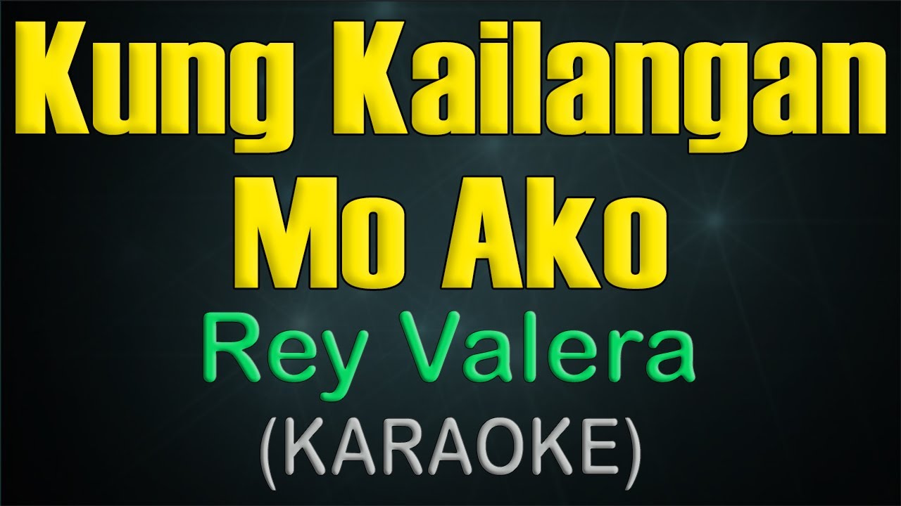 KUNG KAILANGAN MO AKO / (KARAOKE) - Rey Valera