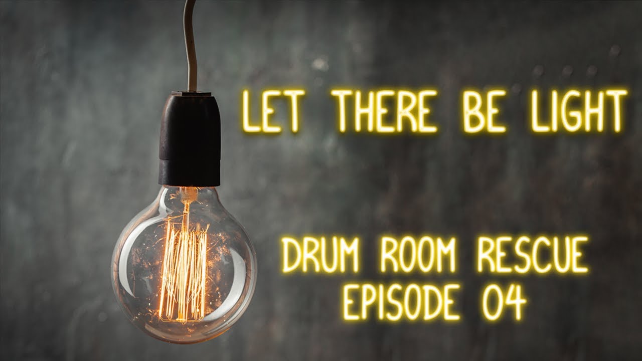 Drum Room Rescue Episode 4: Lighting