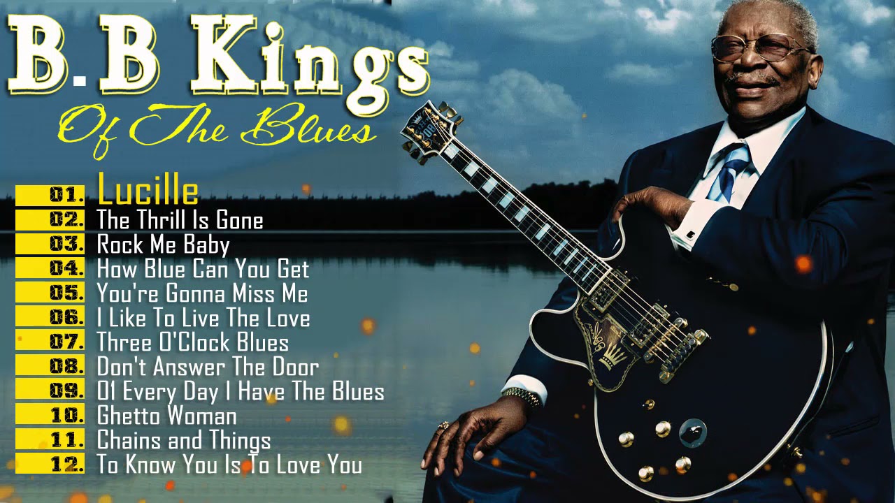 Best Blues Music B.B.King  - B.B.King Greatest Hits of all Time