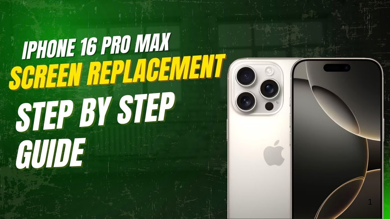 iPhone 16 Pro Max Screen Replacement | Step By Step Complete Guide