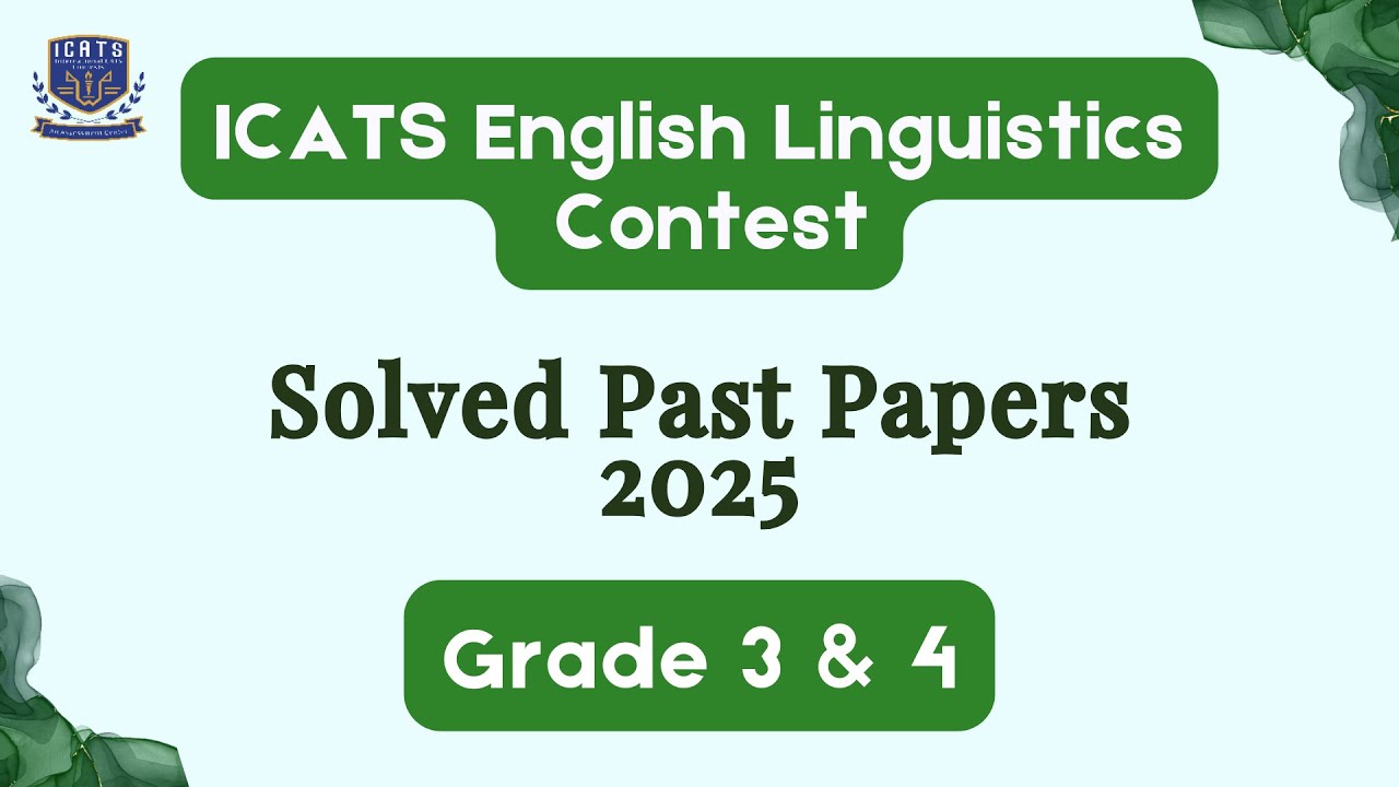 ICATS ENGLISH LINGUISTICS CONTEST 2025 I Grade 3 & 4|Solved past papers| #english   #icats