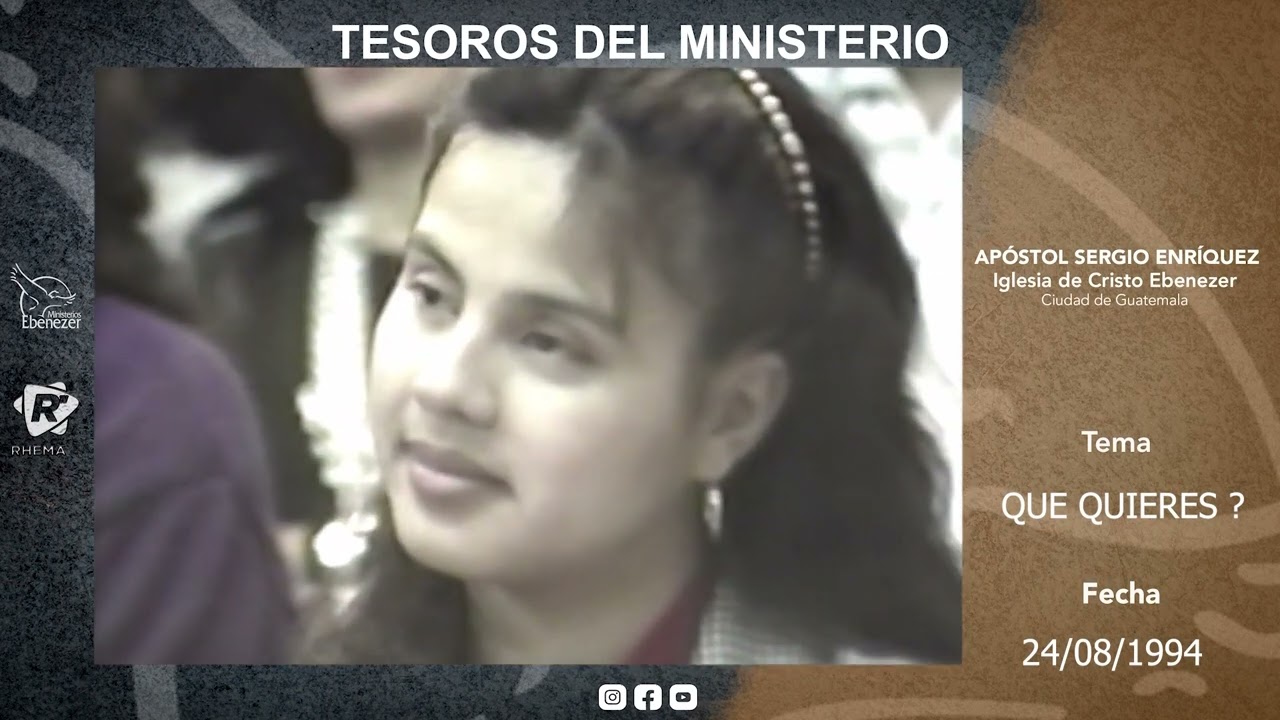 Que quieres |  Apóstol Sergio Enríquez |  24/08/1994  |  Tesoros del Ministerio