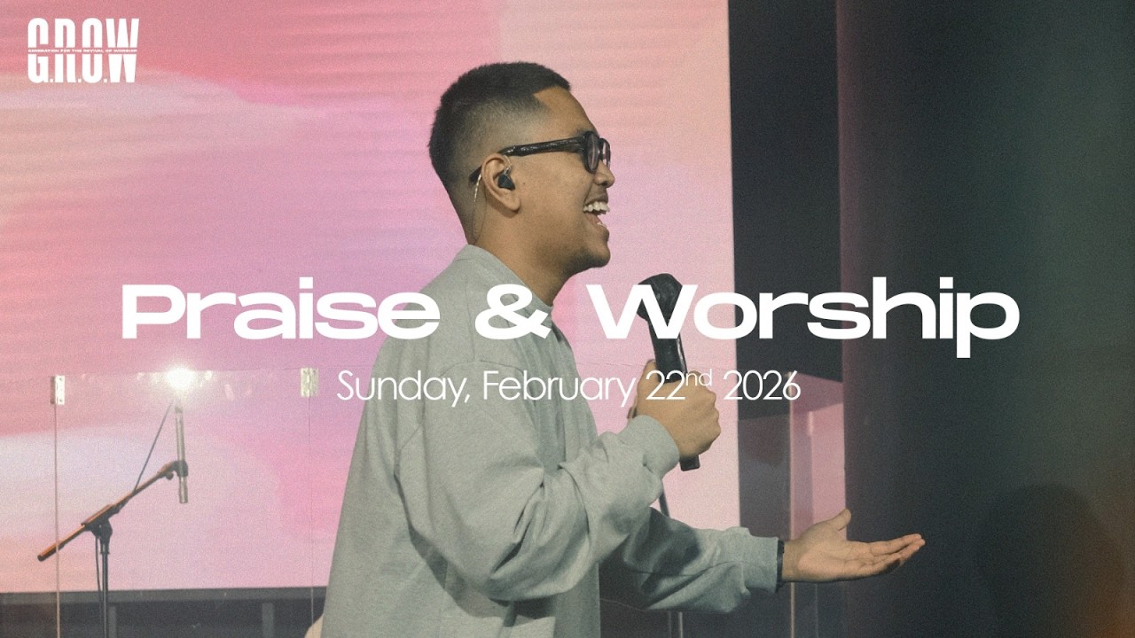 G.R.O.W Praise & Worship - 04.00 PM Service  - February 22nd, 2026