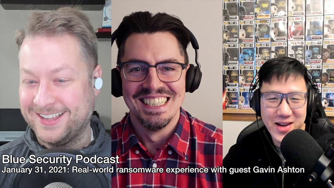 Blue Security Podcast - 2021-01-31 - Real-world ransomware experience with guest Gavin Ashton