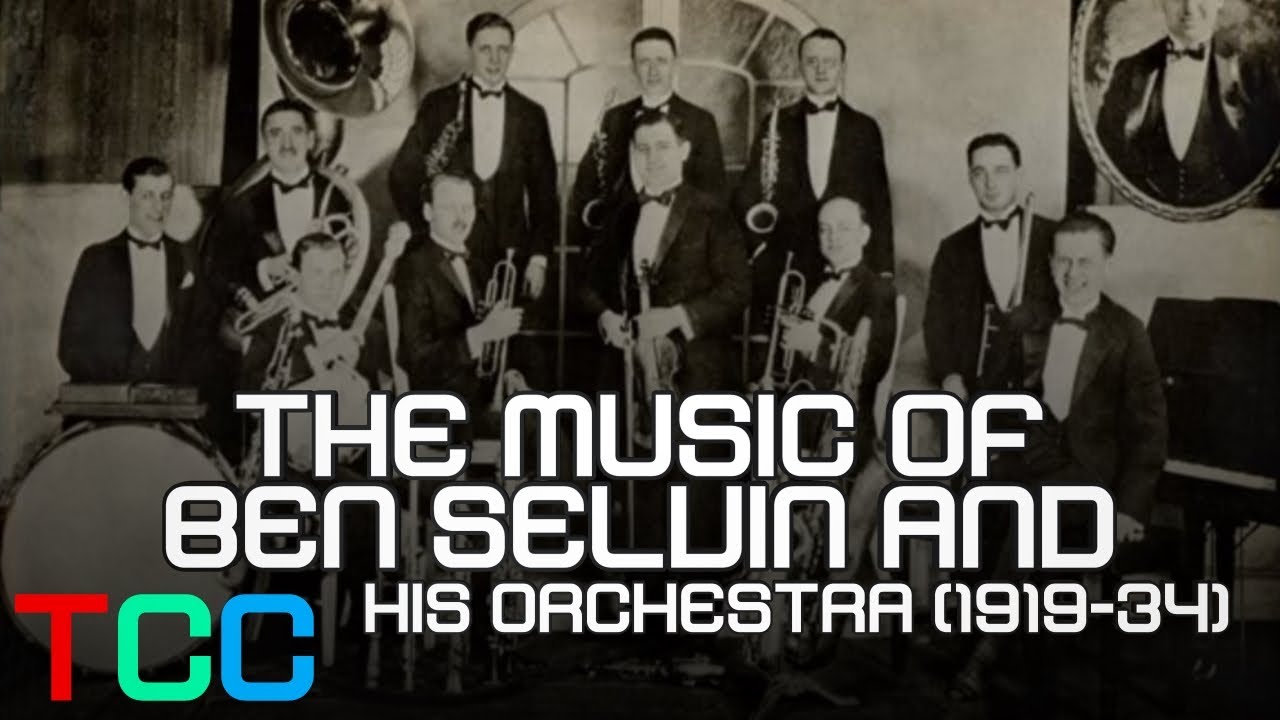 The Music of Ben Selvin and his Orchestra (1919-34)