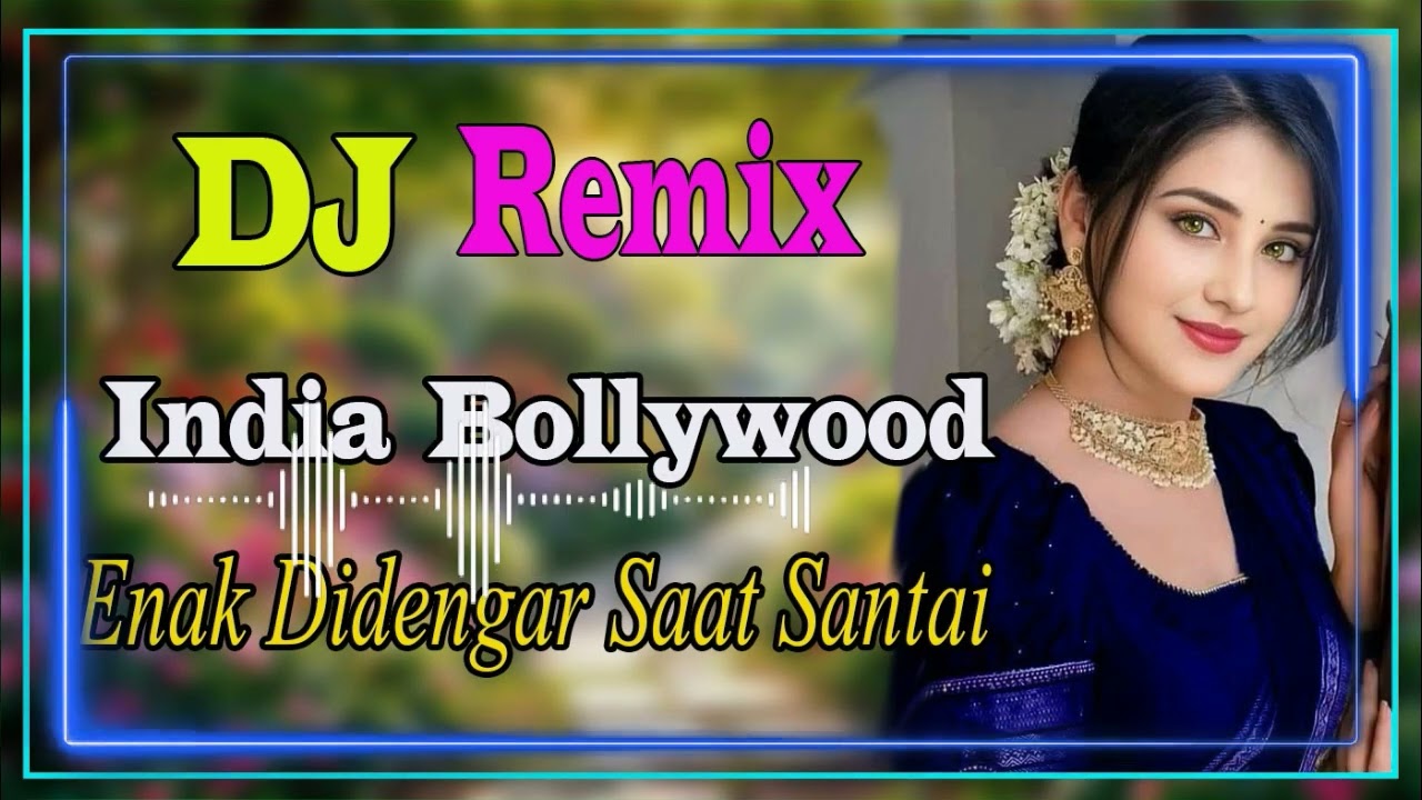 Remix india bollywood //Enak didengar saat santai