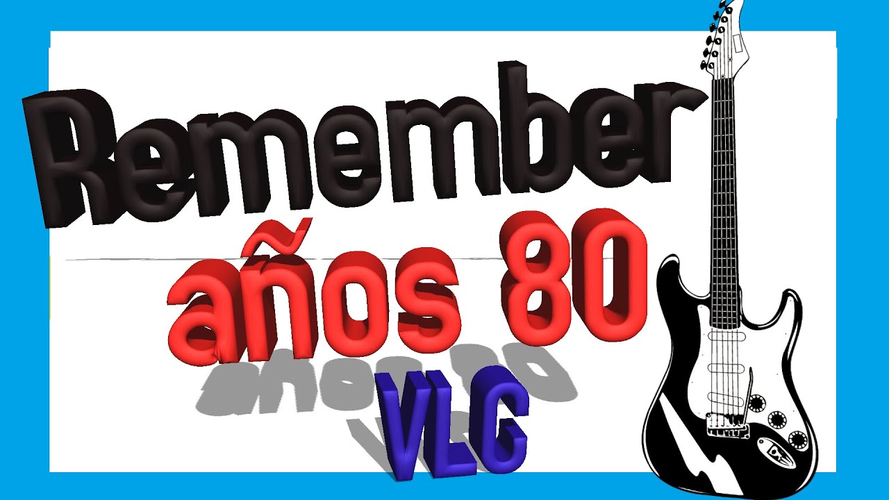 🍬🍬🍬 Remember a&ntilde;os 80 🔊🔊🔊 Sonido Valencia