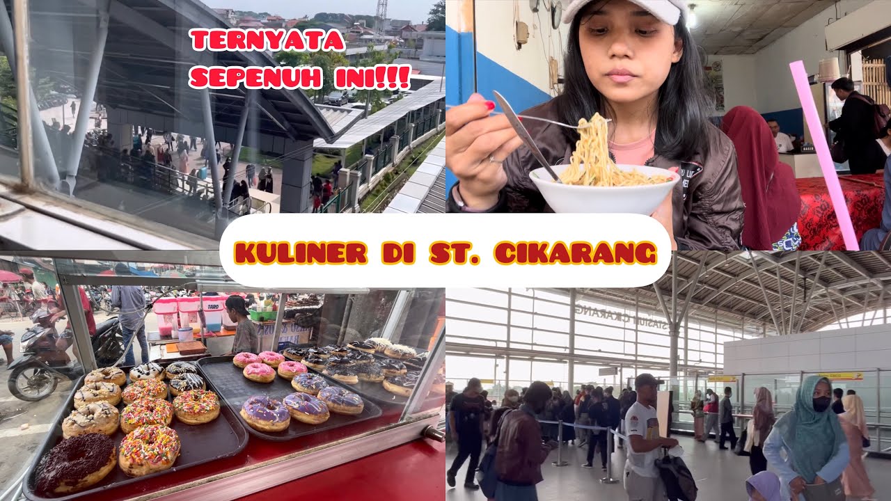 PANASNYA KULINERAN DI SEKITAR STASIUN CIKARANG | KULINER STASIUN