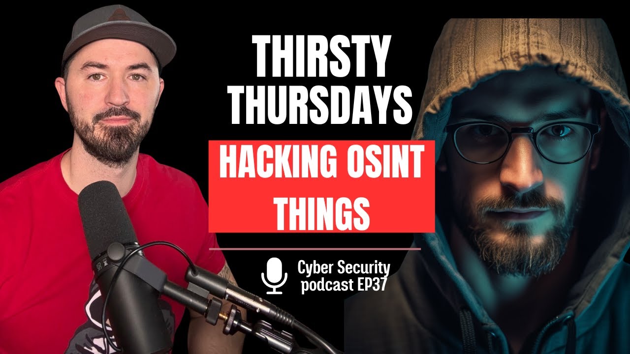 Thirsty Thursdays: The Cyber Security Podcast For Drinkers & Thinkers - EP37