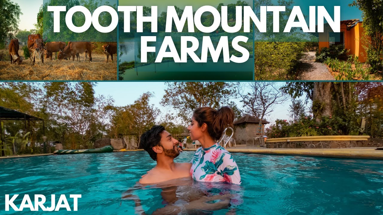 Tooth Mountain Farms - Karjat | Perfect weekend getaway from Mumbai