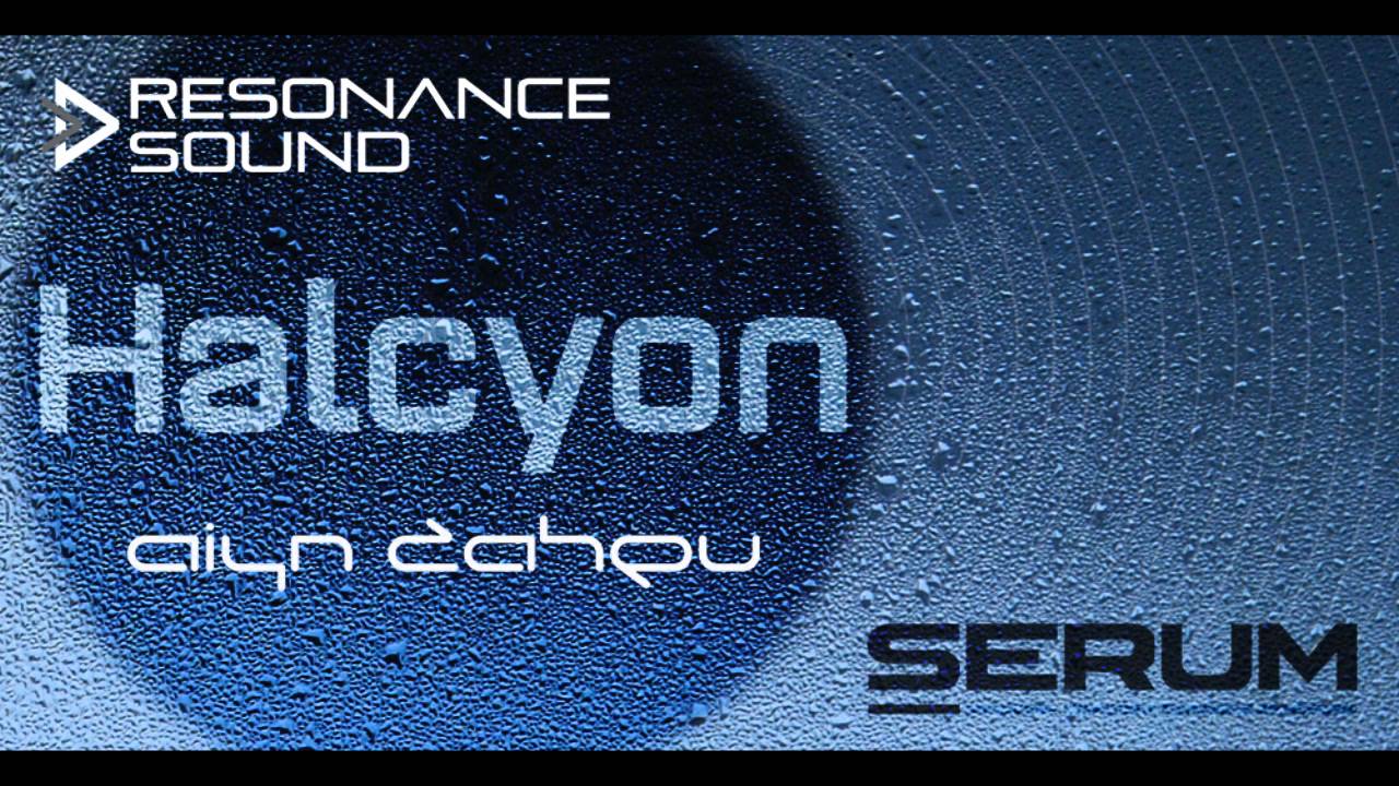 Aiyn Zahev Sounds - Halcyon For Serum