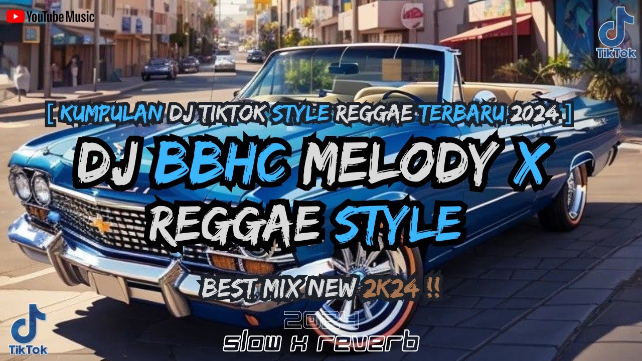 KUMPULAN DJ REGGAE MELODY BBHC X LAGUKU DUBSTEP SLOW STYLE SANTAI ( FULL BASS FYP TIKTOK 2024)