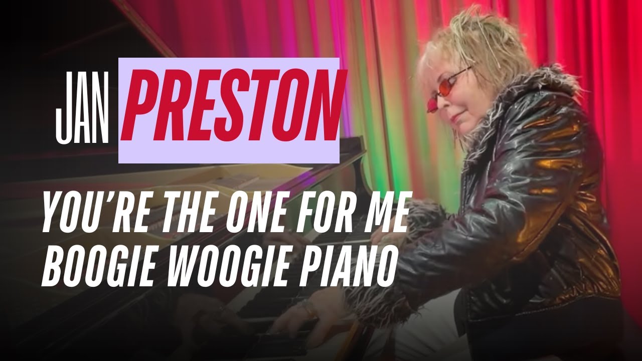 Jan Preston – You’re the One for Me | Boogie Woogie Piano