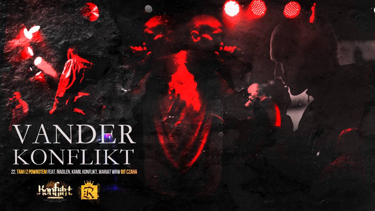 VANDER KONFLIKT 22. TAM I Z POWROTEM feat. MADLEN, KAMIL KONFLIKT, WARIAT WRW bit CZAHA
