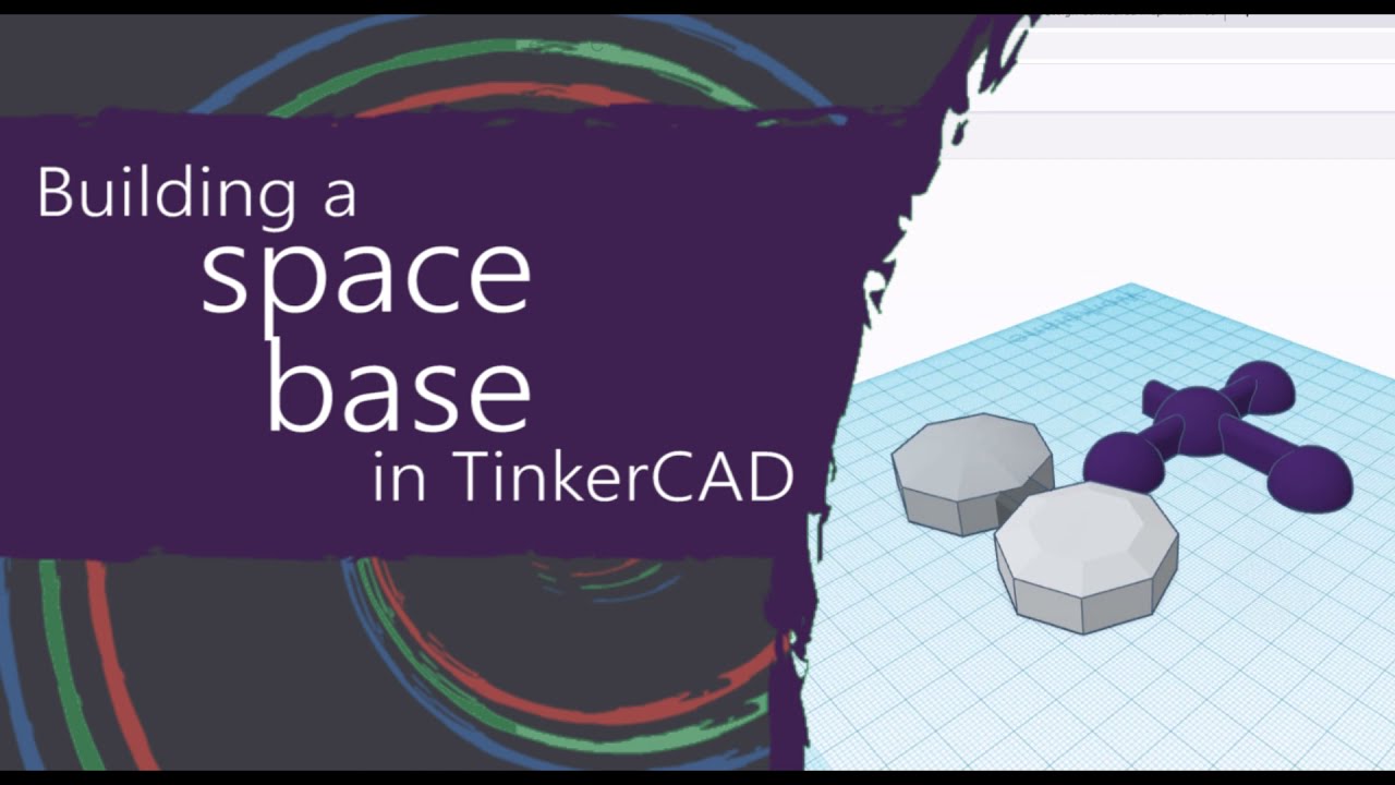 3D-моделирование космической базы в TinkerCAD. 3D-печать.