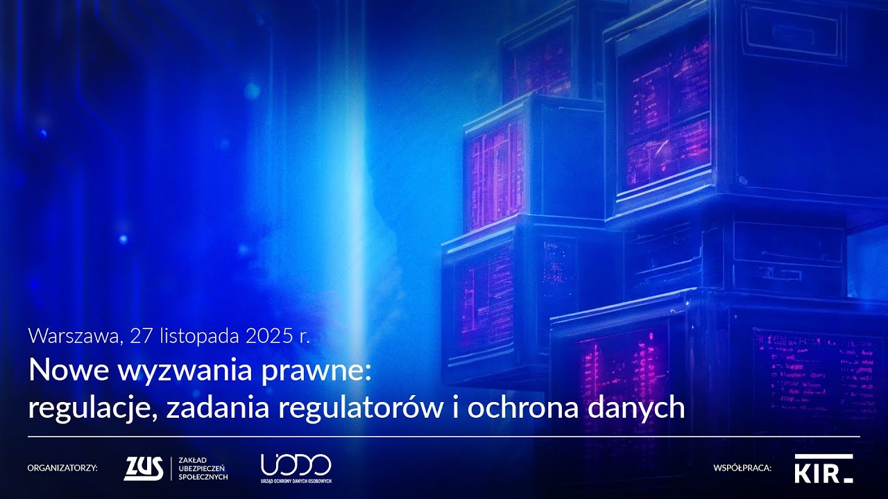 Nowe wyzwania prawne: Regulacje, zadania regulator&oacute;w i ochrona danych. [konferencja]