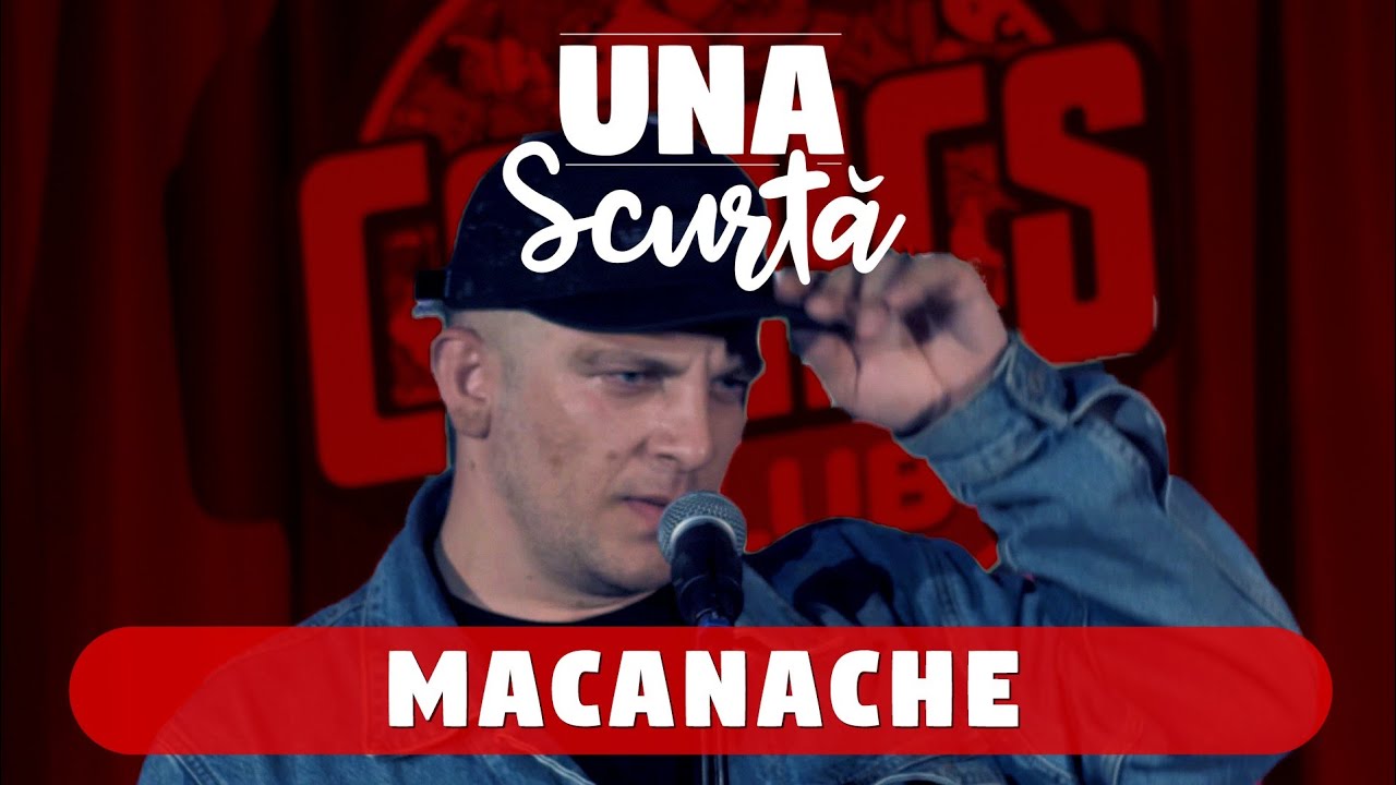 Una Scurtă - Episodul 12 (Macanache)