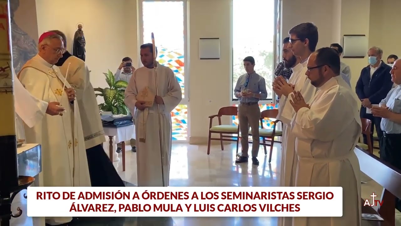 RITO DE ADMISIÓN A ÓRDENES DE SEMINARISTAS DEL SEMINARIO MAYOR DIOCESANO