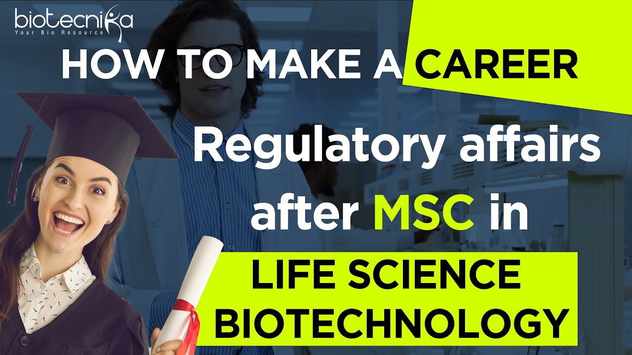 How to make a Career in Regulation Affairs after MSc in Life Science