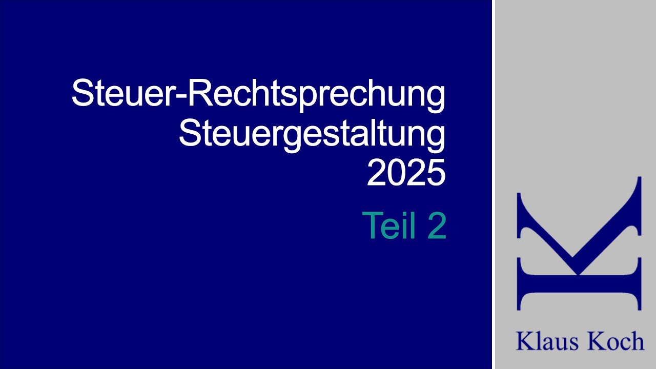 Klaus Koch Steuerrechtsprechung 2025 Teil 2 - Betriebsaufspaltung