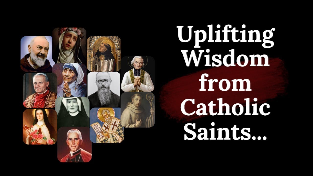 Uplifting Wisdom from Catholic Saints: Inspirational Quotes to Illuminate Your Path