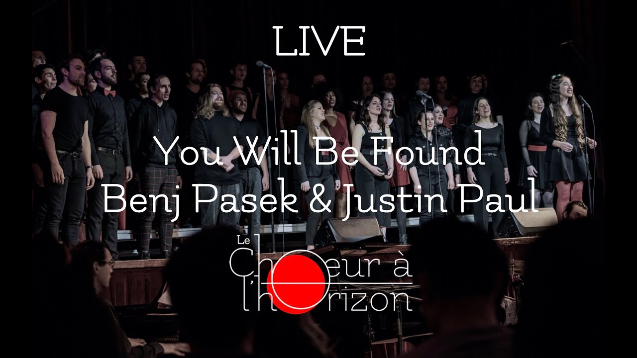 You Will Be Found (From Dear Evan Hansen) - Le Ch&oelig;ur &agrave; l'Horizon [LIVE]