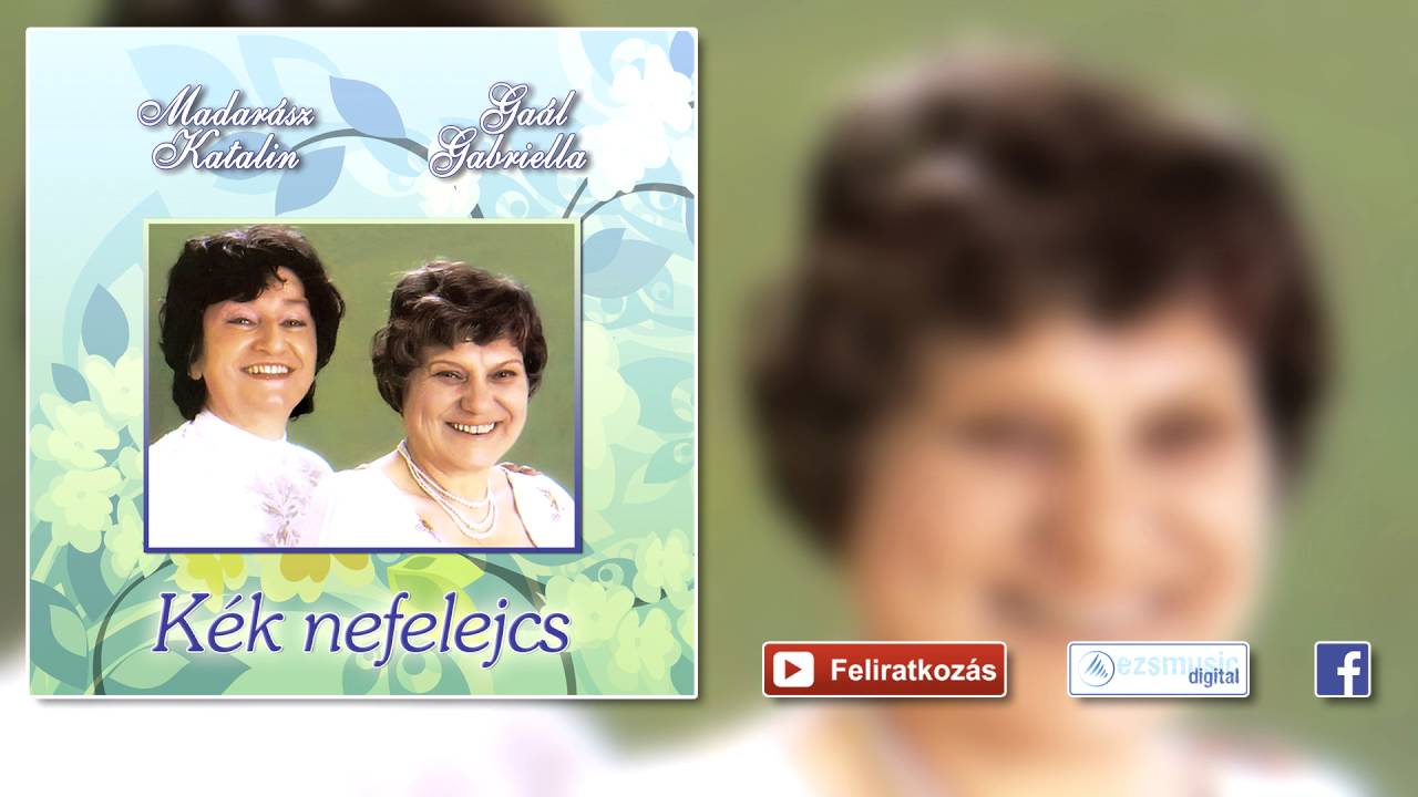 Ga&aacute;l Gabriella - Madar&aacute;sz Katalin - R&oacute;zsi, R&oacute;zsi