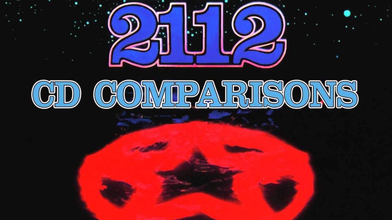 Rush - 2112 CD Comparisons (Original vs. Remasters)