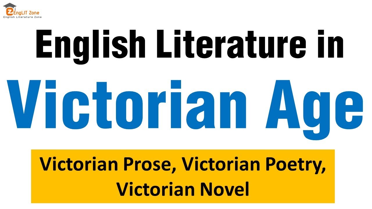 ENGLISH LITERATURE IN VICTORIAN AGE | VICTORIAN PROSE | VICTORIAN POETRY | VICTORIAN NOVEL