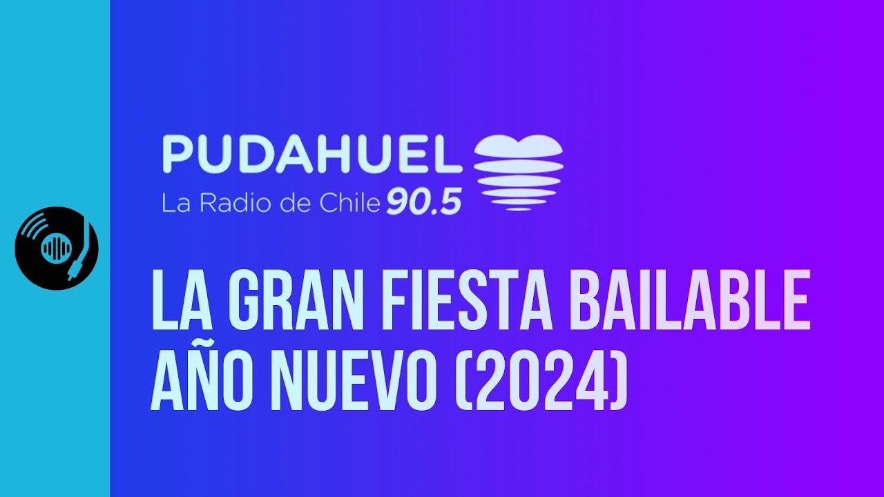 Radio Pudahuel | Previa e Inicio Bailable Año Nuevo 2024