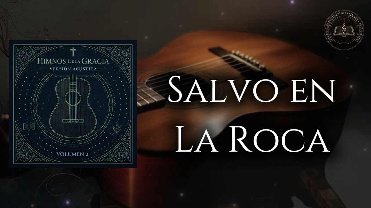 Salvo en la Roca, Himnos de la Gracia | Cantos Antiguos 