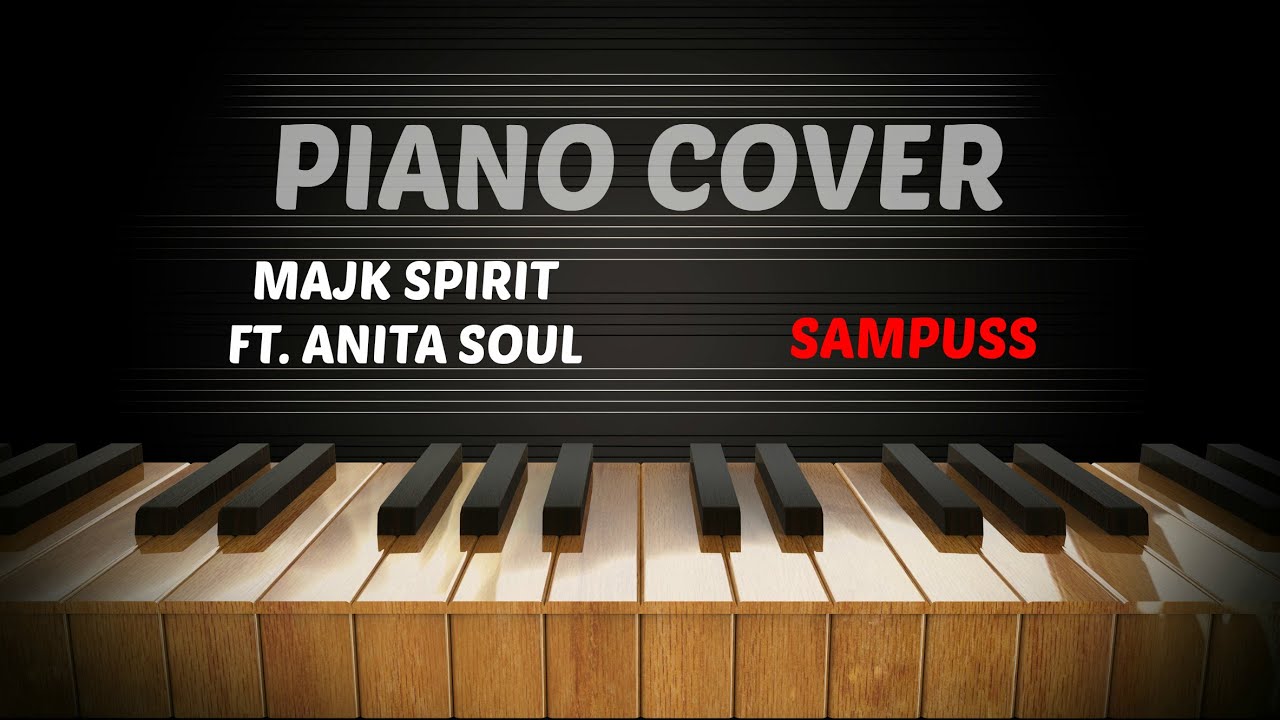 Majk Spirit ft. Anita Soul - &Scaron;ampuss - Piano Cover